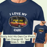 I Love My Car! Add Your Car Photo, Change Text T-Shirt<br><div class="desc">Add Your Own Car Photo - upload it directly from your phone - "I Love My - add your type of car" - or change this text to another phrase or text, - - Any Car Owner will love this one - - See my store for lots more great Car...</div>