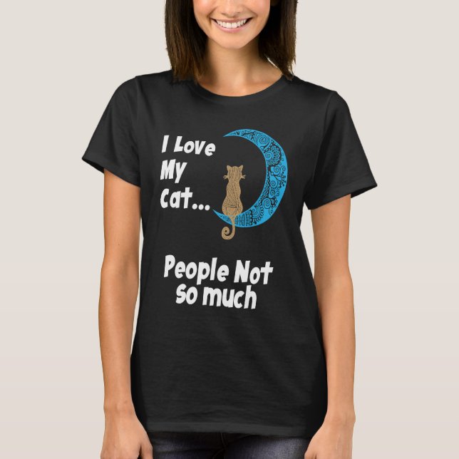 I Love My Cat  The perfect  for cat T-Shirt (Vorderseite)