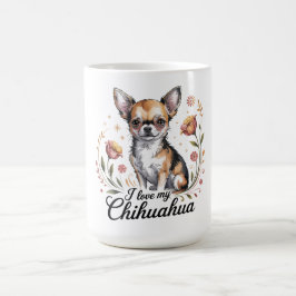 I love my chihuahua  kaffeetasse