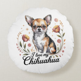 I love my chihuahua  rundes kissen