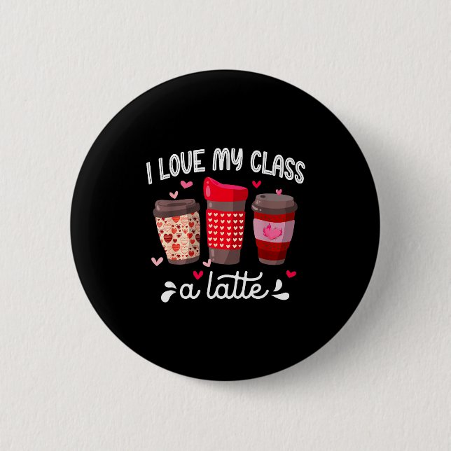 I Love My Cl A Latte Coffee Valentines Day Teacher Button (Vorderseite)