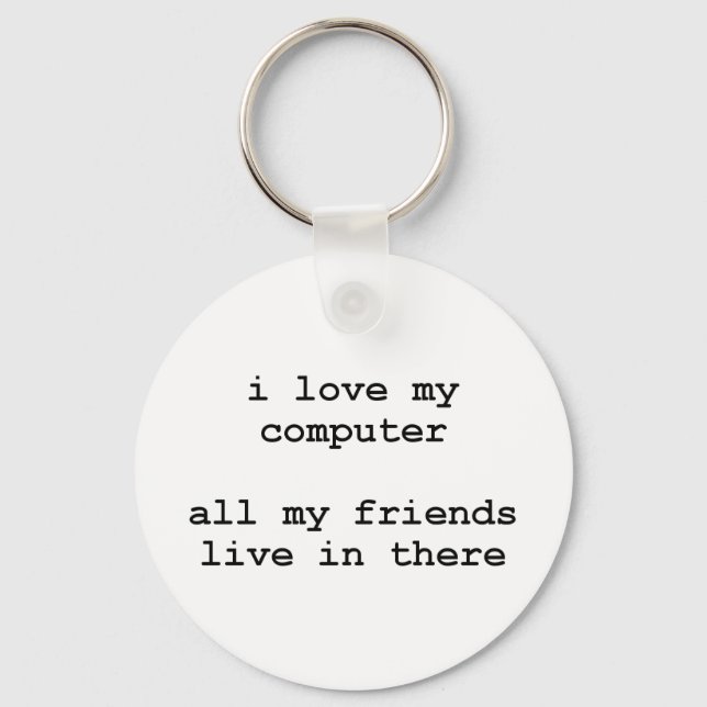 i love my computer schlüsselanhänger (Vorderseite)