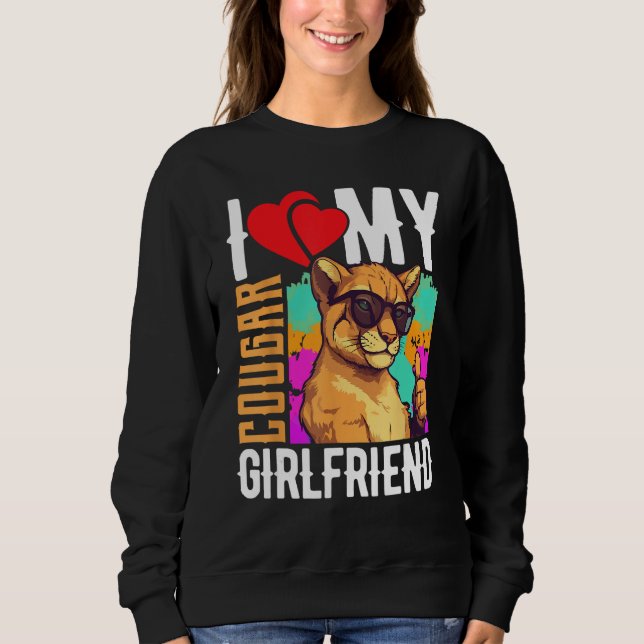 I Love My Cougar Girlfriend   COUGAR Sweatshirt (Vorderseite)