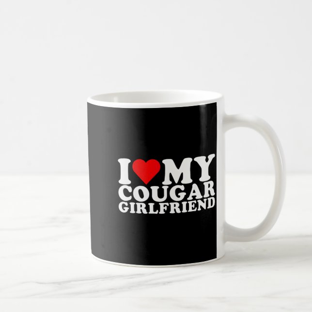 I Love My Cougar Girlfriend I Heart My Cougar Gf  Kaffeetasse (Rechts)