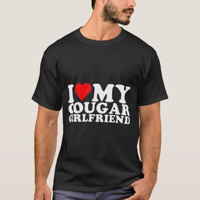 I Love My Cougar Girlfriend I Heart My Cougar Gf  T-Shirt (Vorderseite)