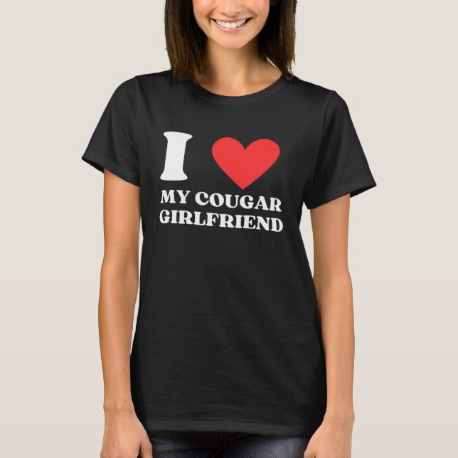 I Love My Cougar Girlfriend I Heart My Cougar Gf T-Shirt (Vorderseite)