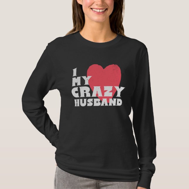 I Love my Crazy Husband Couple Married Spouse Groo T-Shirt (Vorderseite)