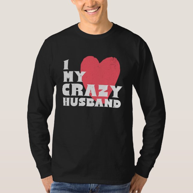 I Love my Crazy Husband Couple Married Spouse Groo T-Shirt (Vorderseite)