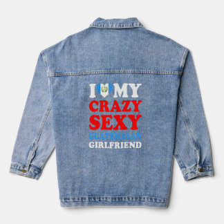 I Love My Crazy Sexy Guatémaltèque Girlfriend Guat