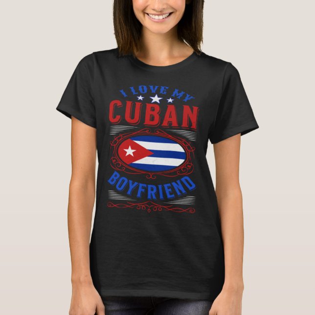 I love my Cuban boyfriend T-Shirt (Vorderseite)