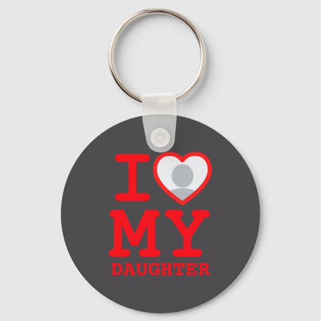 I Love My Daughter Funny Fathers Day  Schlüsselanhänger (Vorderseite)