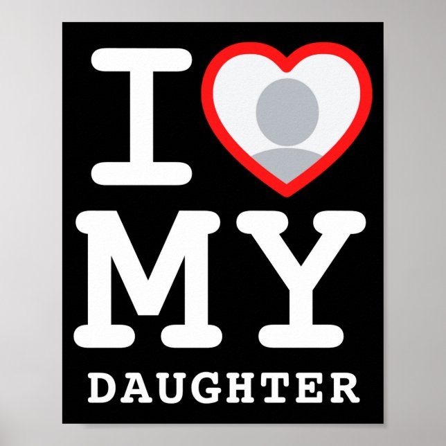 I Love My Daughter Photo Text Parents  Poster (Vorne)