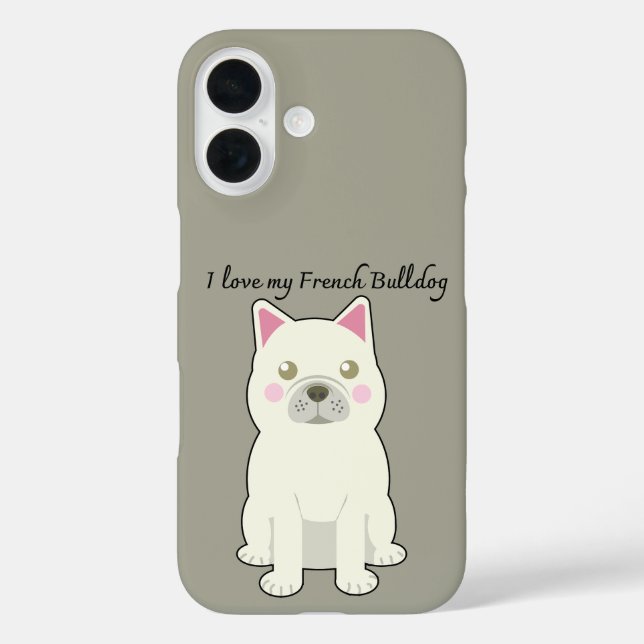 I Love my French Bulldog iPhone 16 Hülle (Rückseite)
