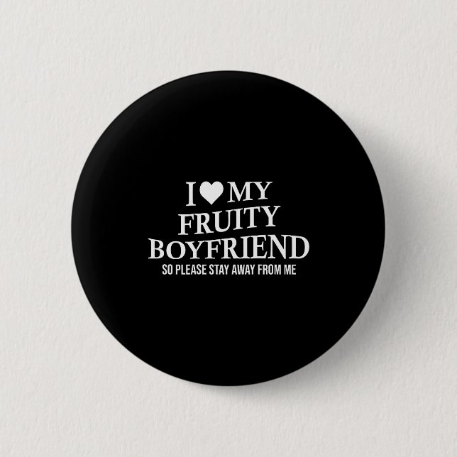 I Love My Fruity Boyfriend Funny Girlfriend Humor  Button (Vorderseite)