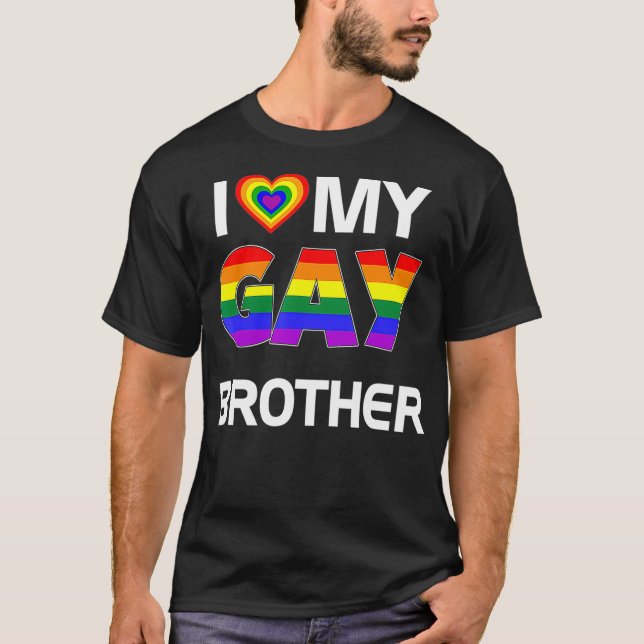 I Love My Gay Brother LGBT Rainbow Pride T-Shirt (Vorderseite)
