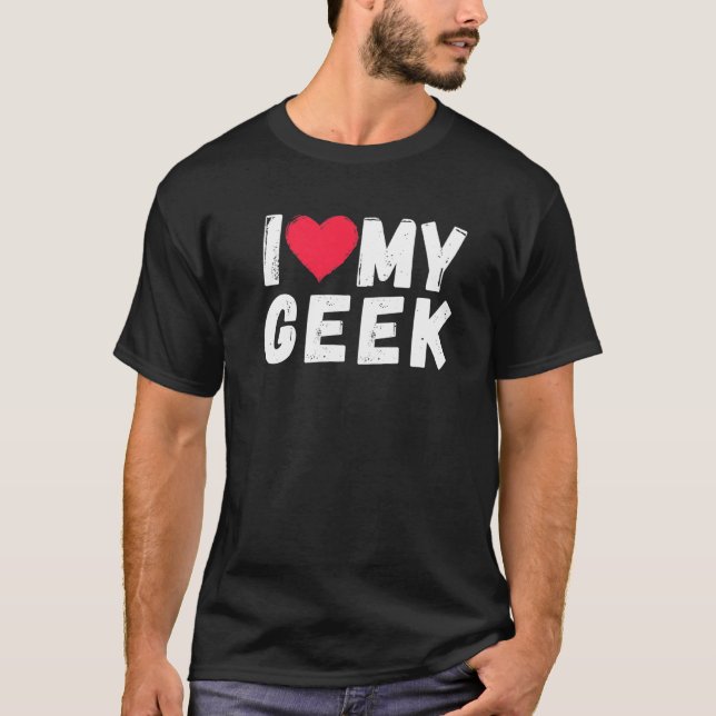 I Love My Geek Nerd T-Shirt (Vorderseite)