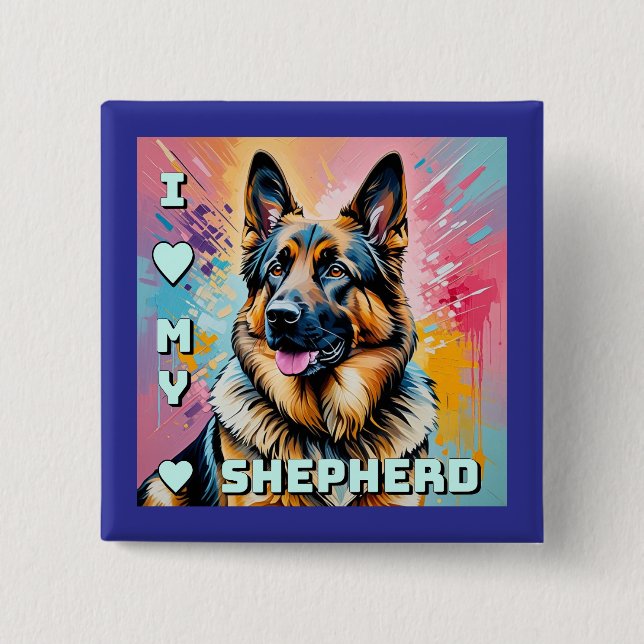 I love my German Shepherd Button (Vorderseite)