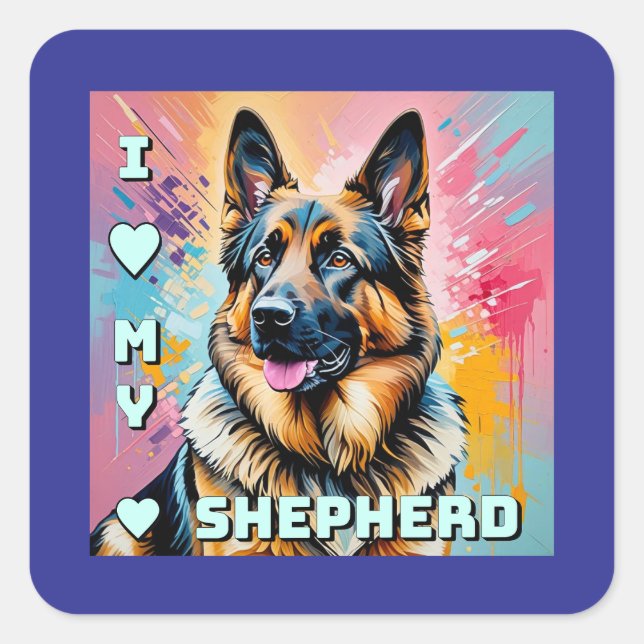 I love my German Shepherd Quadratischer Aufkleber (Vorderseite)