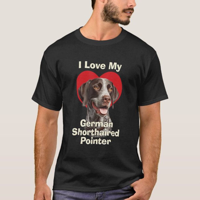 I Love My German Shorthaired Pointer Puppy Dog T-Shirt (Vorderseite)