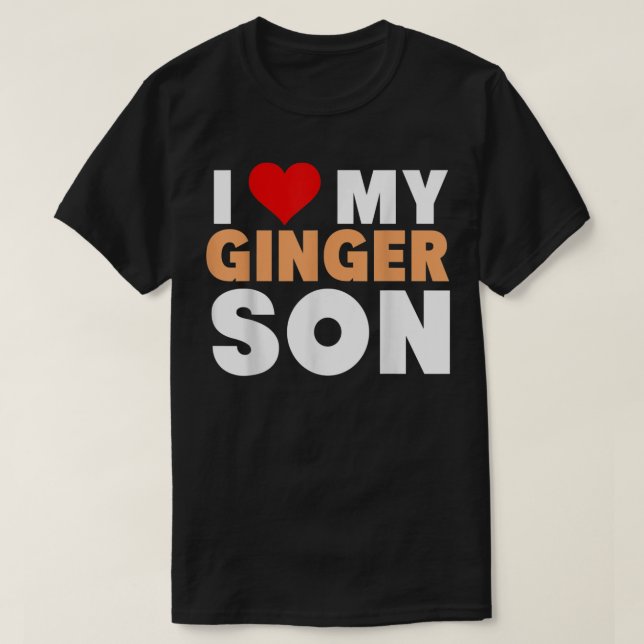 I Love My Ginger Son-Cool Redhead Family Gift  T-Shirt (Design vorne)