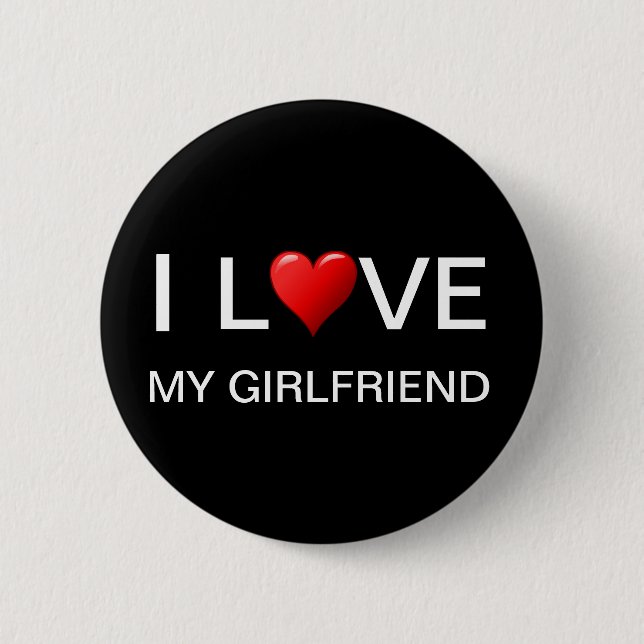 I LOVE MY GIRLFRIEND   BUTTON (Vorderseite)