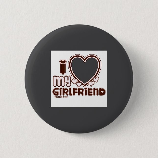 I Love My Girlfriend  Button (Vorderseite)