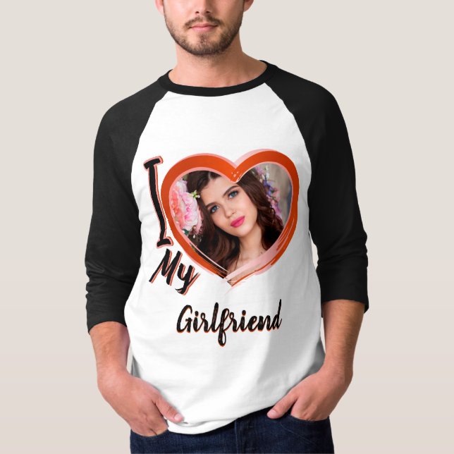 I Love My Girlfriend _Custom Gift T-Shirt (Devant)