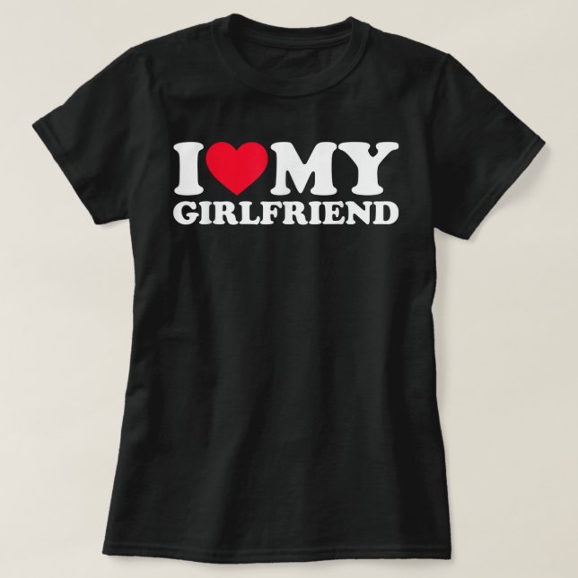 I Love My Girlfriend I Heart My Girlfriend GF T-Shirt (Design vorne)