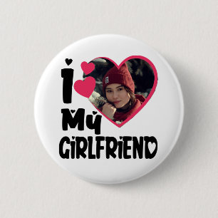 I Love My Girlfriend Personalized Photo Button