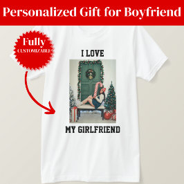 I Love My Girlfriend Photo Bella Canvas Tee