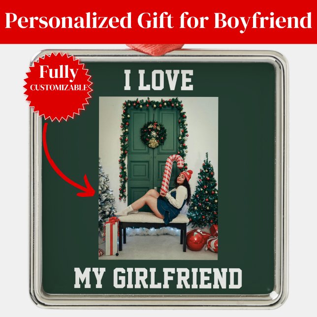 I Love My Girlfriend Photo Ornament Gift for BF (I Love My Girlfriend Photo Ornament Gift for Boyfriend)