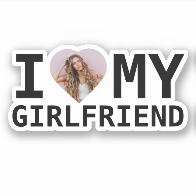 I Love My Girlfriend Photo Sticker (Devant)