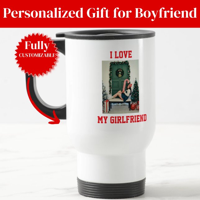 I Love My Girlfriend Photo Travel Mug Gift Reisebecher (I Love My Girlfriend Photo Travel Mug Gift)