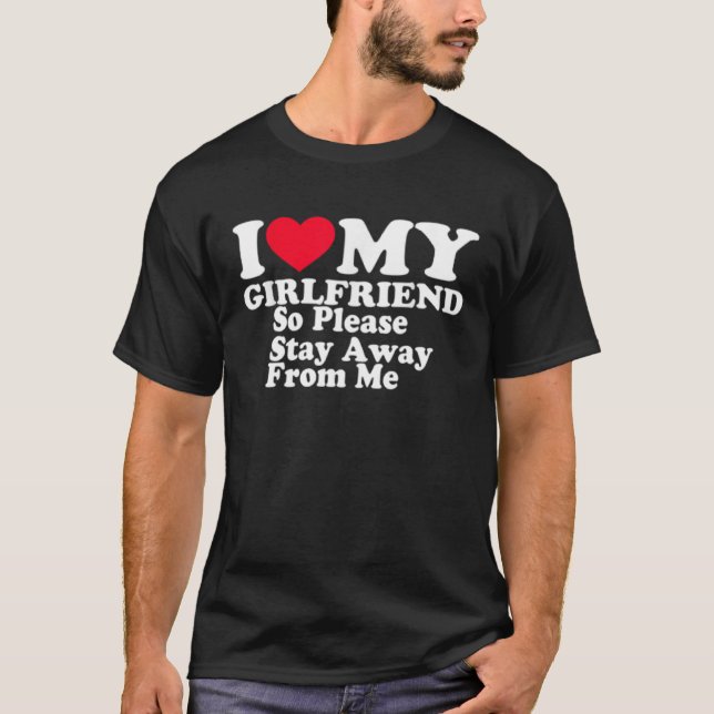 I Love My Girlfriend Shirt I Love My Girlfriend GF (Vorderseite)