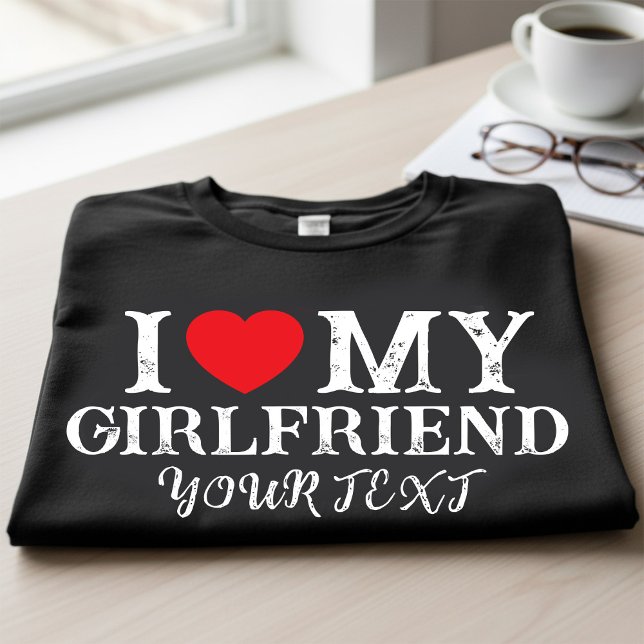 I Love My Girlfriend,valentine gift T-Shirt (Von Creator hochgeladen)