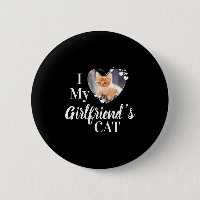 I Love My Girlfriends Cat Photo  Button (Vorderseite)