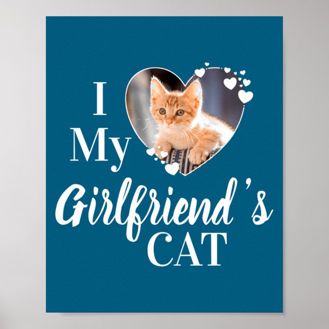 I Love My Girlfriends Cat Photo  Poster (Vorne)
