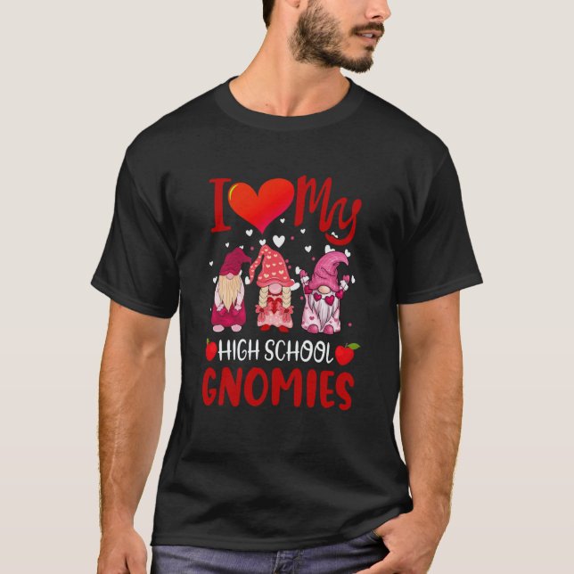 I Love My High School Gnomies Valentine's Day Teac T-Shirt (Vorderseite)