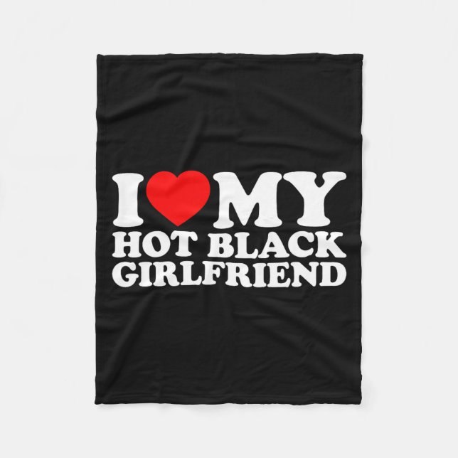 I Love My Hot Black Girlfriend  Fleecedecke (Vorderseite)