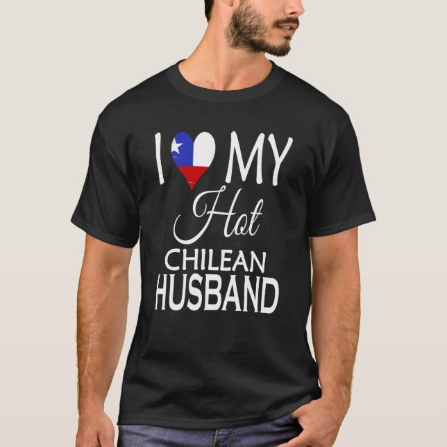 I Love My Hot Chilean Husband Chile Flag Spouse Na T-Shirt (Vorderseite)