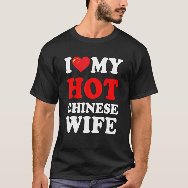 I love My Hot Chinese Wife Funny Husband Gift T-Shirt (Vorderseite)