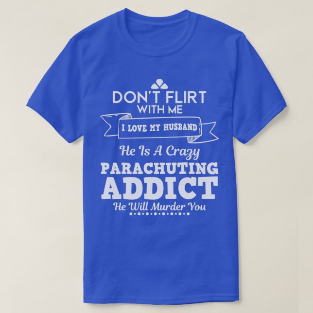I Love My Husband Parachuting Funny For Gift T-Shirt (Design vorne)