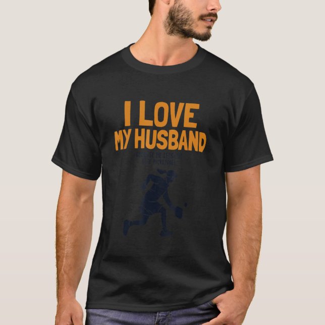 I Love My Husband Pickleball Team Coach Trainer Pi T-Shirt (Vorderseite)