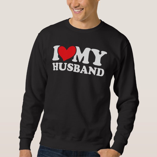 I love my husband sweatshirt (Vorderseite)