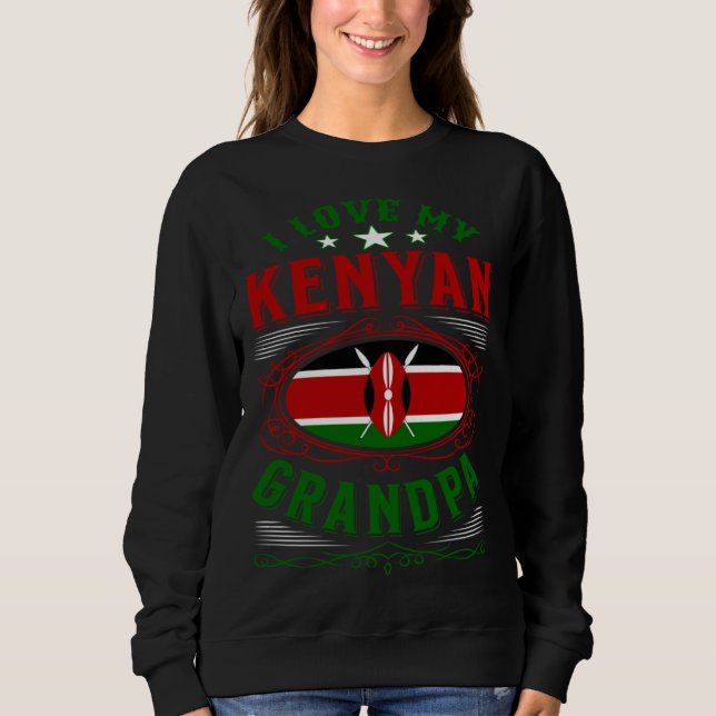 I love my Kenyan grandpa Sweatshirt (Vorderseite)