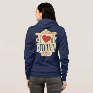 I Love My Kitchen Hoodie