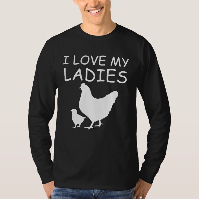 I Love My Ladies Chicken Raising T-Shirt (Vorderseite)