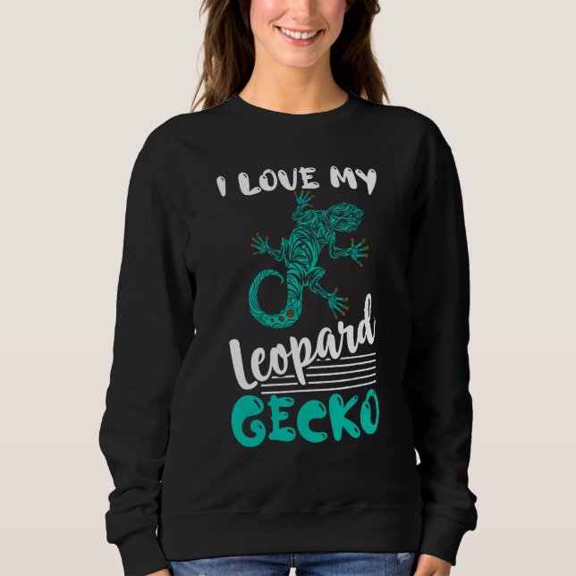 I Love My Leopard Gecko Lizard  Reptile Sweatshirt (Vorderseite)
