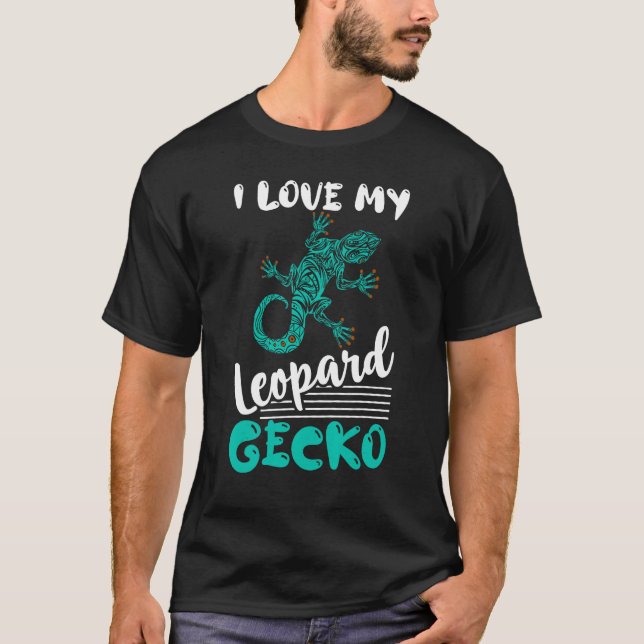 I Love My Leopard Gecko Lizard  Reptile T-Shirt (Vorderseite)