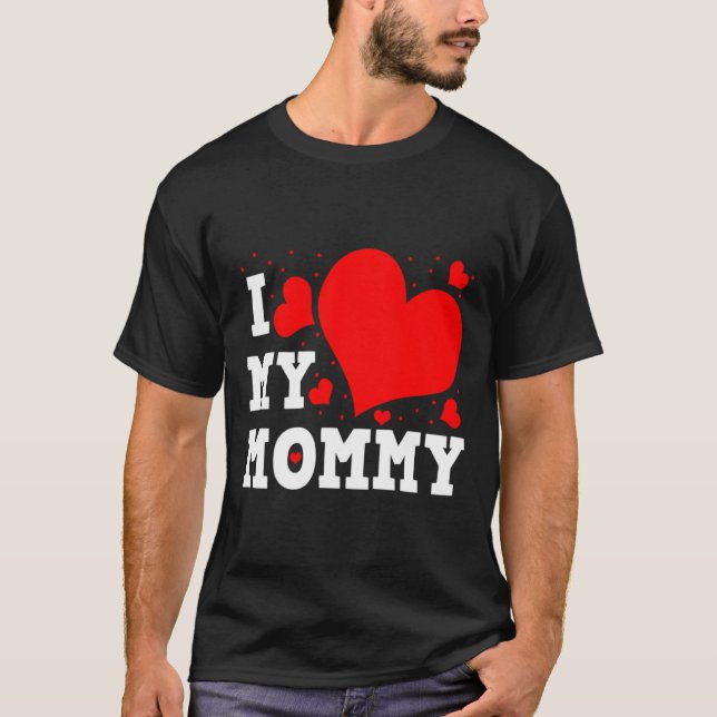 I Love My Mommy Valentines Day Family Matching Gro T-Shirt (Vorderseite)
